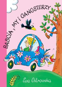 Babcia, my i gangsterzy - Ewa Ostrowska - ebook
