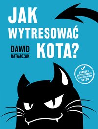 Jak wytresować kota? - Dawid Ratajczak - audiobook