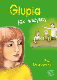 Głupia jak wszyscy - Ewa Ostrowska - ebook