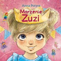 Marzenie Zuzi. Audiobook - Anna Potyra - audiobook