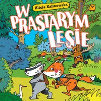 W prastarym lesie - Alicja Kalinowska - audiobook
