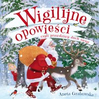 Wigilijne opowieści, czyli prawdziwy duch świąt - Aneta Grabowska - audiobook