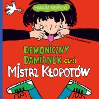 Demoniczny Damianek czyli mistrz kłopotów - Mariusz Niemycki - audiobook