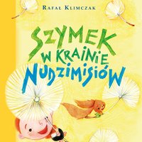 Szymek w krainie nudzimisiów - Rafał Klimczak - audiobook