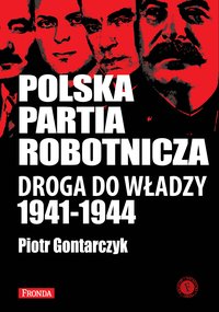 Polska Partia Robotnicza - Piotr Gontarczyk - ebook