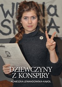 Dziewczyny z konspiry - Agnieszka Lewandowska-Kąkol - ebook