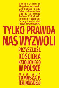 Tylko prawda nas wyzwoli - Tomasz P. Terlikowski - ebook