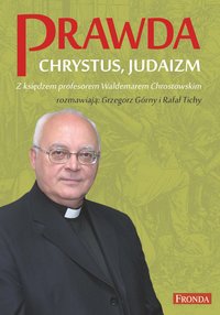Prawda. Chrystus. Judaizm. - Waldemar Chrostowski - ebook