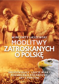 Modlitwy zatroskanych o Polskę - Wincenty Łaszewski - ebook