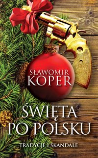 Święta po polsku - Sławomir Koper - ebook
