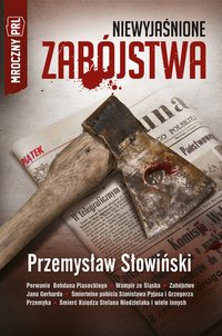 Mroczny PRL: Niewyjaśnione zabójstwa - Przemysław Słowiński - ebook