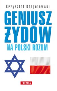 Geniusz Żydów na polski rozum - Krzysztof Kłopotowski - ebook