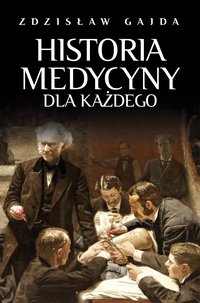 Historia medycyny dla każdego - Zdzisław Gajda - ebook