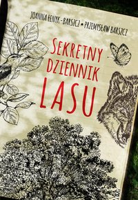 Sekretny dziennik lasu - Przemysław Barszcz - ebook