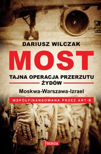Most - tajna operacja przerzutu żydów - Dariusz Wilczak - ebook