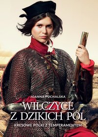 Wilczyce z dzikich pól - Joanna Puchalska - ebook