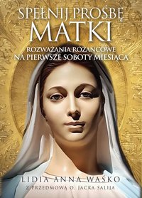 Spełnij prośbę Matki - Lidia Anna Waśko - ebook