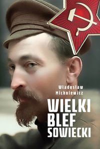 Wielki blef sowiecki - Władysław Michniewicz - ebook