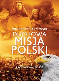 Duchowa misja Polski - Wincenty Łaszewski - audiobook