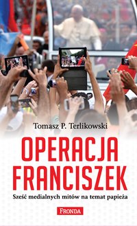 Operacja Franciszek - Tomasz P. Terlikowski - ebook