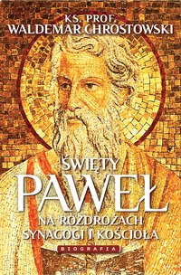 Święty Paweł. Biografia - Waldemar Chrostowski - ebook