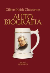 Autobiografia - Gilbert Keith Chesterton - ebook