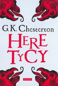 Heretycy - Gilbert Keith Chesterton - ebook