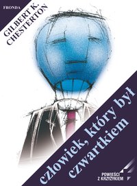 Człowiek, który był Czwartkiem - Gilbert Keith Chesterton - ebook