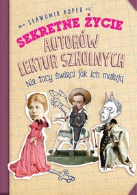 Sekretne życie autorów lektur szkolnych - Sławomir Koper - audiobook