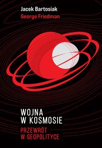 Wojna w kosmosie - Jacek Bartosiak - ebook
