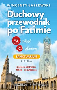 Duchowy przewodnik po Fatimie - Wincenty Łaszewski - ebook