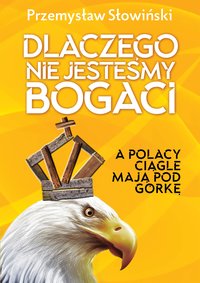 Dlaczego nie jesteśmy bogaci - Przemysław Słowiński - ebook