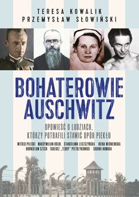 Bohaterowie Auschwitz - Przemysław Słowiński - ebook