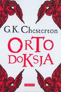 Ortodoksja - Gilbert Keith Chesterton - ebook