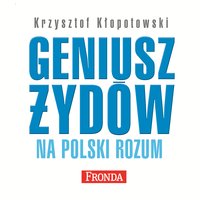 Geniusz Żydów na polski rozum - Krzysztof Kłopotowski - audiobook