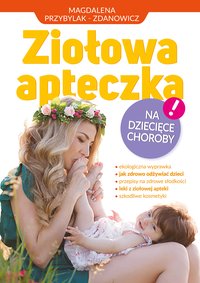 Ziołowa apteczka na dziecięce choroby - Magdalena Przybylak-Zdanowicz - ebook
