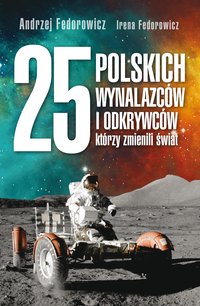 25 polskich wynalazców i odkrywców, którzy zmienili świat - Andrzej Fedorowicz - ebook