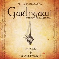 GarIngawi Wyspa Szczęśliwa - Anna Borkowska - audiobook