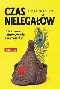 Czas nielegałów - Piotr Wroński - ebook