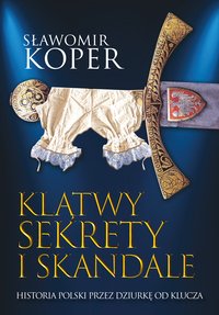 Klątwy, sekrety i skandale - Sławomir Koper - ebook