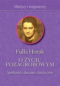 O życiu pozagrobowym - Fulla Horak - ebook