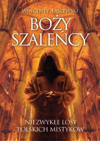 Boży szaleńcy - Wincenty Łaszewski - ebook