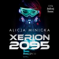 Xerion 2095 - Alicja Minicka - audiobook