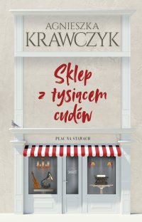 Sklep z tysiącem cudów - Agnieszka Krawczyk - ebook