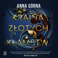Kraina złotych kłamstw - Anna Górna - audiobook