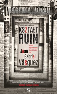 Kształt ruin - Juan Gabriel Vásquez - ebook