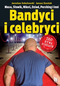 Bandyci i celebryci - Jarosław Sokołowski - ebook