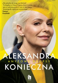 Anyżowe dropsy - Aleksandra Konieczna - ebook