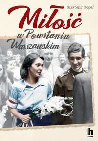 Miłość w Powstaniu Warszawskim - Sławomir Koper - ebook