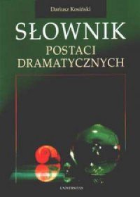 Słownik postaci dramatycznych - Dariusz Kosiński - ebook